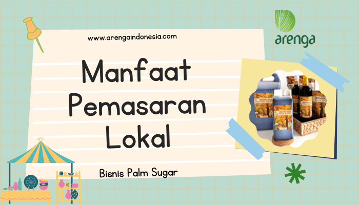 Manfaat-pemasaran-lokal-bisnis-palm-sugar
