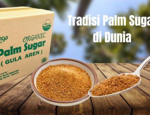 Sejarah dan Tradisi Penggunaan Palm Sugar dalam Berbagai Budaya di Dunia