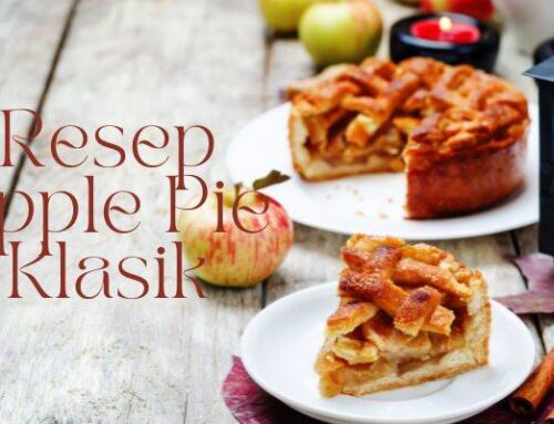 Cara Membuat Apple Pie Klasik yang Mudah